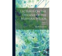Lectures On the Diseases of the Nervous System; Volume 3