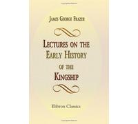 Lectures on the Early History of the Kingship