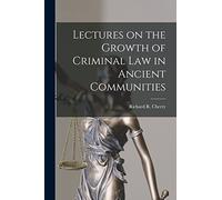 Lectures on the Growth of Criminal Law in Ancient Communities