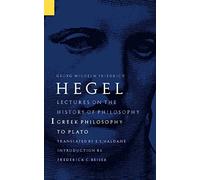 Lectures on the History of Philosophy, Volume 1: Greek Philosophy to Plato: 001