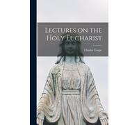 Lectures on the Holy Eucharist