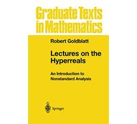 Lectures on the Hyperreals: An Introduction to Nonstandard Analysis: 188 (Graduate Texts in Mathematics, 188)