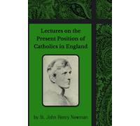 Lectures on the Present Position of Catholics in England