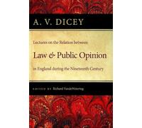 Lectures on the Relation Between Law & Public Opinion: in England During the Nineteenth Century