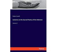 Lectures on the Sacred Poetry of the Hebrews: Volume 2