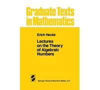 Lectures on the Theory of Algebraic Numbers: 77 (Graduate Texts in Mathematics, 77)