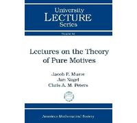 Lectures on the Theory of Pure Motives (University Lecture Series)