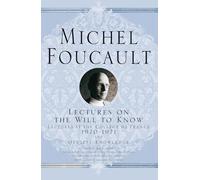 Lectures on the Will to Know: 1970-1971 and Oedipal Knowledge (Michel Foucault, Lectures at the Collège de France)