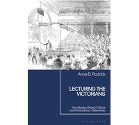 Lecturing the Victorians: Knowledge-Based Culture and Participatory Citizenship