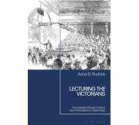 Lecturing the Victorians : Knowledge-Based Culture and Participatory Citizenship