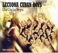 Lecuona Cuban Boys - Cha Cha Le Negra