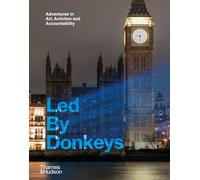 Led By Donkeys: Adventures in Art, Activism and Accountability – Thames & Hudson