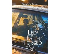 Led by Faith, Forged in Fire