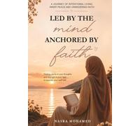 led by the mind, anchored by faith: a journey of inner peace and unwavering faith