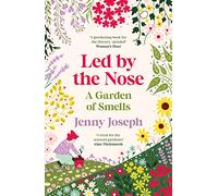 Led By The Nose: A Garden of Smells