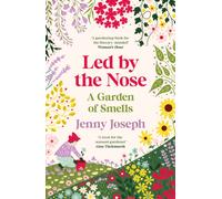 Led By The Nose : A Garden of Smells