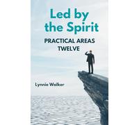 Led by the Spirit: Twelve Practical Areas