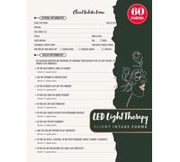 LED Light Therapy Client Intake Forms: Light Emitting Diode Consultation & Consent Logbook for Estheticians, Med Spas & Beauty Clinics | 60+ Forms, 120 Two-Sided Pages