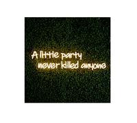 LED Neon Wall Garden Sign - Indoor/Outdoor Decorative Light (Warm White, A Little party never killed anyone)