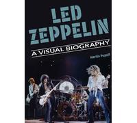Led Zeppelin A Visual Biography