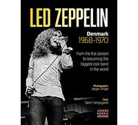 Led Zeppelin (Unseen Nordic Archives): Denmark 1968-1970