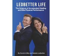LEDBETTER LIFE: The science of Accelerated Healing and Elite Physical Performance