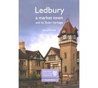 Ledbury : A Market Town and its Tudor Heritage
