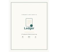 Ledger: A Freelancer's Client & Invoice Log with a Who-Owes-Me Dashboard, Project Tracker & 12-Month Expense Log | For Freelancers, Consultants & Small Business Owners