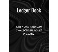 Ledger Book / Only one who can swallow an insult is a man: Record Income and Expenses