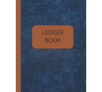 Ledger Book: Record Income and Expenses - Log Book For Small Business and Personal Finance