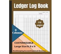 Ledger Log Book 6 Columns: Large Simple Brown Six Column for Bookkeeping and Accounting | Financial Records for Small Business and Personal Finance: Account Journal