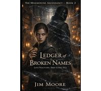 Ledger of Broken Dreams: Love Fractures: Debt Comes Due (The Mnemosyne Ascendancy)
