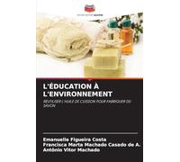 L'Éducation À l'Environnement: RÉUTILISER L'HUILE DE CUISSON POUR FABRIQUER DU SAVON
