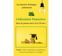 L'éducation financière: Pour les jeunes entre 13 et 20 ans !