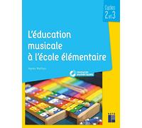 L'éducation musicale à l'école élémentaire + téléchargement - Cycles 2 et 3: Ressources numériques