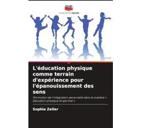 L'éducation physique comme terrain d'expérience pour l'épanouissement des sens: Promotion de l'intégration sensorielle dans la matière ' Éducation physique et sportive '