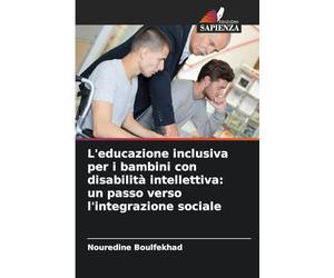 L'educazione inclusiva per i bambini con disabilità intellettiva: un passo verso l'integrazione sociale