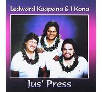 Ledward Kaapana & I Kona - Jus' Press