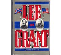 Lee and Grant: A Dual Biography