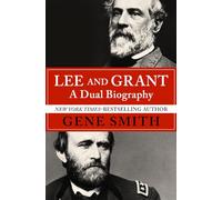 Lee and Grant: A Dual Biography