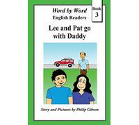 Lee and Pat go with Daddy: Volume 3 (Word by Word Graded Readers For Children)