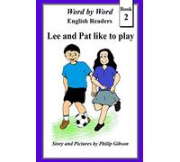 Lee and Pat like to Play: Volume 2 (Word by Word graded readers for children)