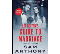 Lee Bolton's Guide To Marriage: How To Compete In A Game You're Destined To Lose (The Adulterer)