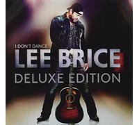 Lee Brice - LEE BRICE-I DONT DANCE (DELUXE EDITION)