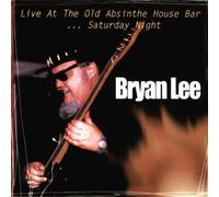 Lee Bryan - Live at the Old Absinthe House Bar...Sat