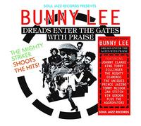 Johnny Clarke, King Tubby, Dillinger & many more - Soul Jazz Records presents Bunny Lee: Dreads Enter the Gates with Praise - The Mighty Striker Shoots the Hits!
