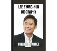 Lee Byung-Hun Biography: From Seoul’s Streets to Hollywood’s Spotlight - The Journey of a Global Icon Who Redefined Korean Cinema