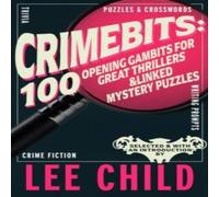 Lee Child CrimeBits: 100 Opening Gambits for Great Thrillers Paperback Book Lee Child Multicolor