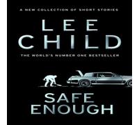 Lee Child Safe Enough : & Other Stories Hardback Book Lee Child Multicolor