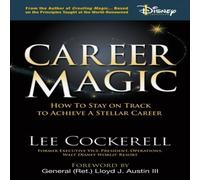 Lee Cockerell Career Magic : How to Stay on Track to Achieve a Stellar Career in White Lee Cockerell White